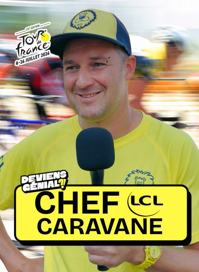🚴🏽 Chef Caravane LCL – Les métiers du Tour de France